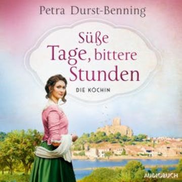 Süße Tage, bittere Stunden audiobook, Petra Durst-Benning