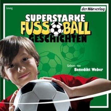 Superstarke Fußballgeschichten audiobook, Diverse