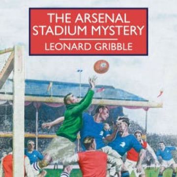 The Arsenal Stadium Mystery audiobook, Leonard Gribble