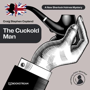 The Cuckold Man - A New Sherlock Holmes Mystery, Episode 22 (Unabridged) audiobook, Craig Stephen Copland, Sir Arthur Conan Doyle