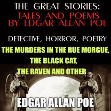 The Great Stories: Tales and Poems by Edgar Allan Poe audiobook, Edgar Allan Poe