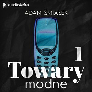 Towary modne. Kultowa Nokia, Adam Śmiałek
