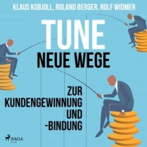 Tune - Neue Wege zur Kundengewinnung und -bindung (Ungekürzt), Roland Berger