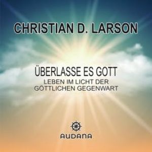 Überlasse es Gott, Christian Larson