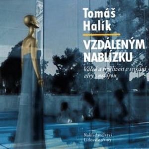 Vzdáleným nablízku, Tomáš Halík