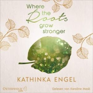 Where the Roots Grow Stronger (Shetland-Love-Reihe 1), Kathinka Engel