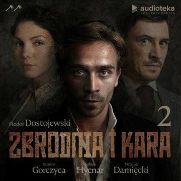 Zbrodnia i kara. Część 2, Fiodor Dostojewski