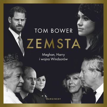 Zemsta. Meghan, Harry i wojna Windsorów audiobook, Tom Bower