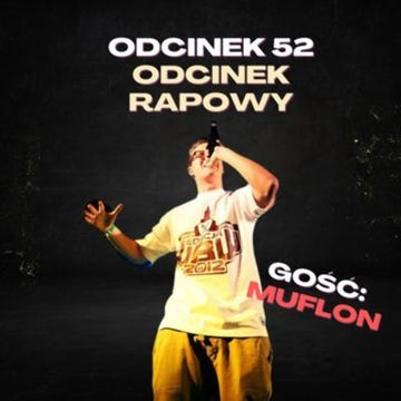 #52 — ODCINEK RAPOWY [+18] GOŚĆ: MUFLON audiobook, Mateusz Płocha, Szymon Żurawski