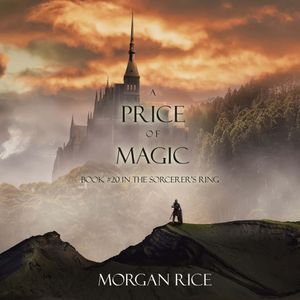 A Price of Magic (The Sorcerer's Ring—Book #20), Morgan Rice