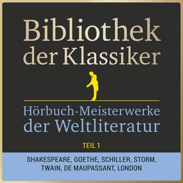 Bibliothek der Klassiker: Hörbuch-Meisterwerke der Weltliteratur, Teil 1 audiobook, Various Artists