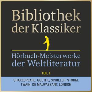 Bibliothek der Klassiker: Hörbuch-Meisterwerke der Weltliteratur, Teil 1, Various Artists