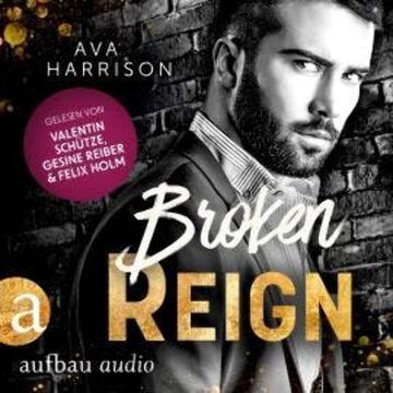 Broken Reign - Corrupt Empire, Band 5 (Ungekürzt) audiobook, Ava Harrison