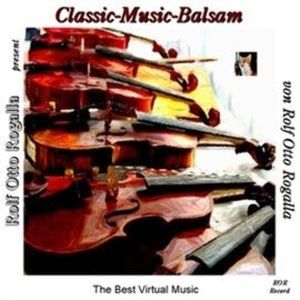 Classic-Music-Balsam von Rolf Otto Rogalla, Rolf Otto Rogalla