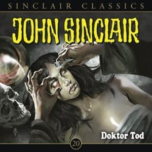 Doktor Tod (John Sinclair Classics 20), Jason Dark