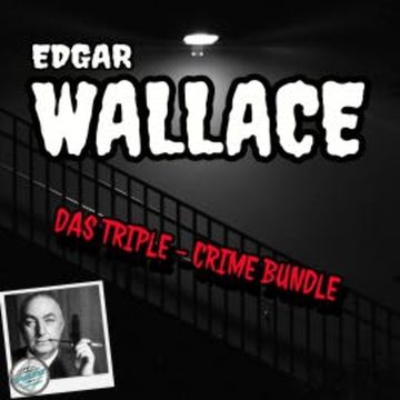 DAS TRIPLE-CRIME BUNDLE audiobook, Edgar Wallace