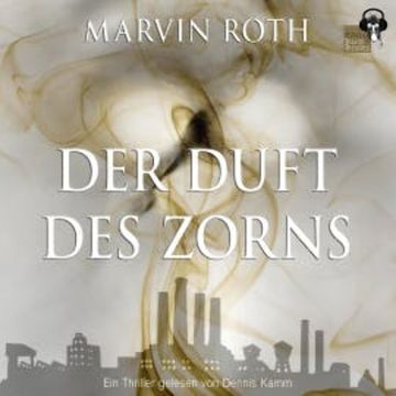 Der Duft des Zorns audiobook, Marvin Roth
