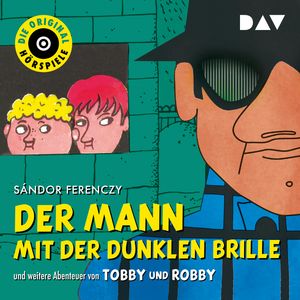 Der Mann mit der dunklen Brille und weitere Abenteuer von Tobby und Robby, Sándor Ferenczy