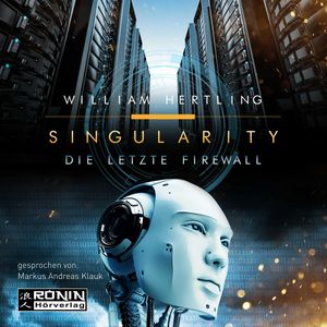 Die letzte Firewall (Singularity 3), William Hertling