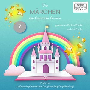 Die Märchen der Gebrüder Grimm - Die Märchen der Gebrüder Grimm, Band 7 (ungekürzt), Jan Primke, Pauline Primke