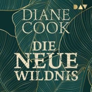 Die neue Wildnis (Ungekürzt) audiobook, Diane Cook