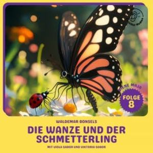 Die Wanze und der Schmetterling (Biene Maja, Folge 8), Waldemar Bonsels