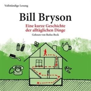 Eine kurze Geschichte der alltäglichen Dinge, Bill Bryson