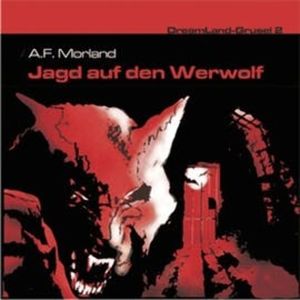 Jagd auf den Werwolf (Dreamland Grusel 2), A.F. Morland