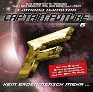 Kein Erdenmensch mehr...  (The Return of Captain Future 6), Christian Bruhn, Edmond Hamilton