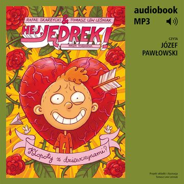 Hej, Jędrek! 6. Kłopoty z dziewczynami? audiobook, Rafał Skarżycki