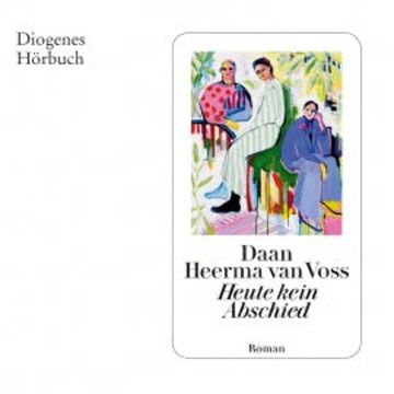 Heute kein Abschied audiobook, Daan Heerma van Voss