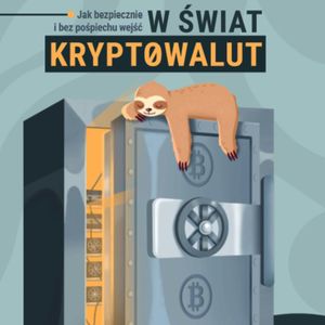 Jak bezpiecznie i bez pośpiechu wejść w świat kryptowalut, Rafał Łapać