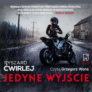 Jedyne wyjście, Ryszard Ćwirlej