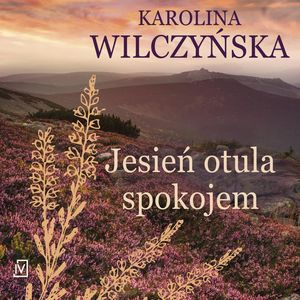 Jesień otula spokojem, Karolina Wilczyńska