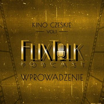 Kino czeskie vol. 1 Wprowadzenie audiobook, #FlixTalk - podcast filmowy