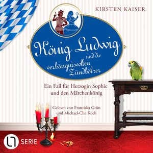 König Ludwig und die verhängnisvollen Zündhölzer - Neuschwanstein-Krimi - Ein Fall für Herzogin Sophie und den Märchenkönig, Tei, Kirsten Kaiser
