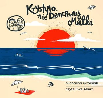 Krystyno, nie denerwuj matki audiobook, Michalina Grzesiak