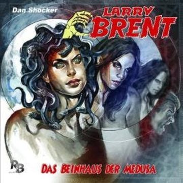 Larry Brent, Folge 20: Das Beinhaus der Medusa audiobook, Jürgen Grasmück