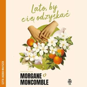 Lato, by cię odzyskać. Cztery pory roku. Tom 4, Morgane Moncomble