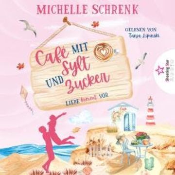 Liebe kommt vor - Café mit Sylt und Zucker, Band 3 (ungekürzt) audiobook, Michelle Schrenk