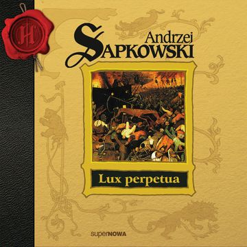 Lux perpetua. Tom 1, Andrzej Sapkowski