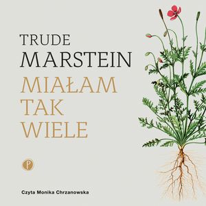Miałam tak wiele, Trude Marstein