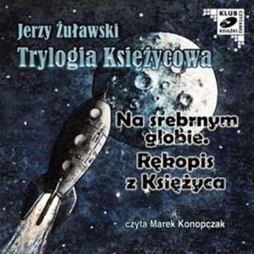 Na srebrnym globie. Rękopis z księżyca audiobook, Jerzy Żuławski
