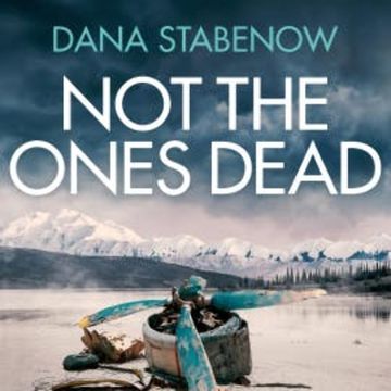 Not the Ones Dead audiobook, Dana Stabenow