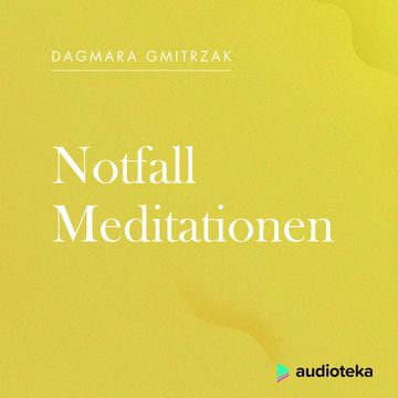 Notfall Meditationen audiobook, Dagmara Gmitrzak