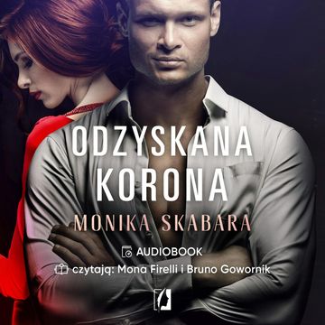 Odzyskana korona. Dziedzictwo. Tom 2 audiobook, Monika Skabara
