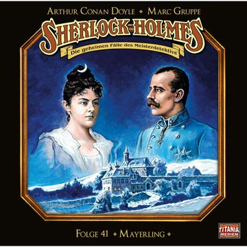 Sherlock Holmes - Die geheimen Fälle des Meisterdetektivs, Folge 41: Mayerling (Teil 1 von 2) audiobook, Arthur Conan Doyle, Marc Gruppe