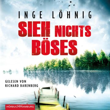 Sieh nichts Böses audiobook, Inge Löhnig