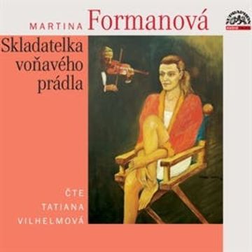 Skladatelka voňavého prádla audiobook, Martina Formanová