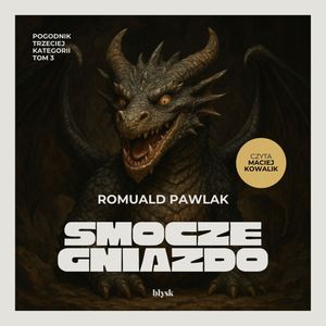 Smocze gniazdo. Pogodnik trzeciej kategorii. Tom 3, Romuald Pawlak
